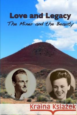 Love and Legacy: The Miner and the Beauty Robin Ray 9781794853577 Lulu.com