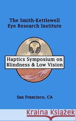Haptics Symposium on Blindness & Low Vision Sk Press 9781794858916