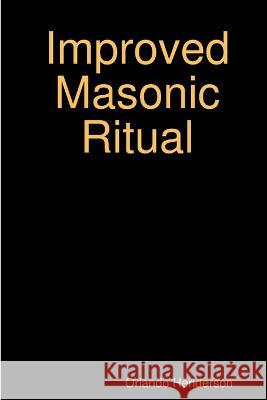 Improved Masonic Ritual Orlando Henderson 9781794862074