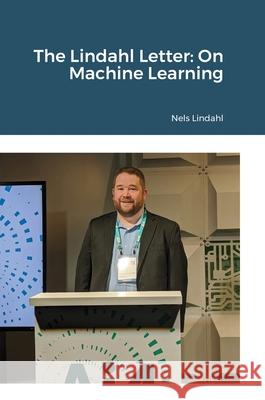 The Lindahl Letter: On Machine Learning Nels Lindahl 9781794866713