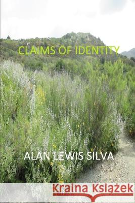 Claims of Identity Alan Lewis Silva 9781794868342 Lulu.com