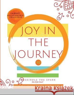 JOY IN THE JOURNEY 10 Day Challenge Marlon & Jouanna Wells 9781794868441