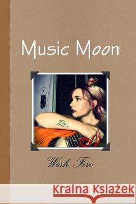 Music Moon Wish Fire 9781794875579 Lulu.com