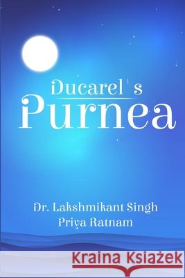 Ducarel's Purnea Priya Ratnam Lakshmikant Singh 9781794877078