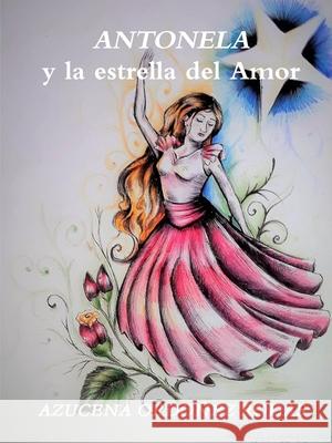 ANTONELA y la estrella del Amor Ordo 9781794878433 Lulu.com