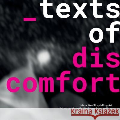 Texts of Discomfort: Interactive Storytelling Art Mar Cecili James Pope 9781794880719 Lulu.com