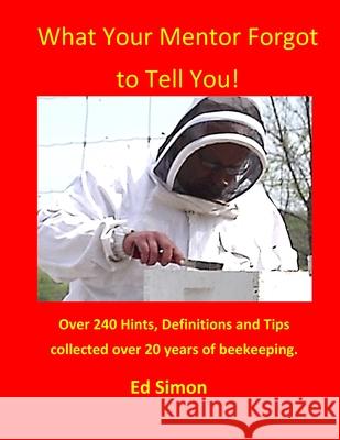 What Your Mentor Forgot to Tell You Ed Simon 9781794883666 Lulu.com