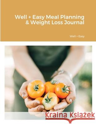 Well + Easy Nutrition Journal Jen Polk 9781794886766 Lulu.com