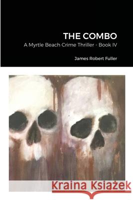 The Combo James Robert Fuller 9781794886773