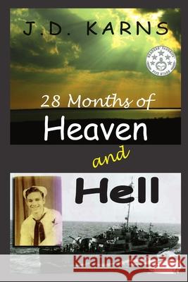 28 Months of Heaven and Hell J.D. Karns 9781794888135 Lulu.com