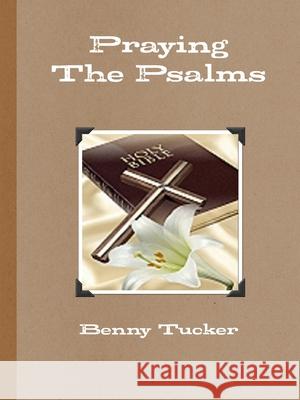 Praying The Psalms Benny Tucker 9781794891623