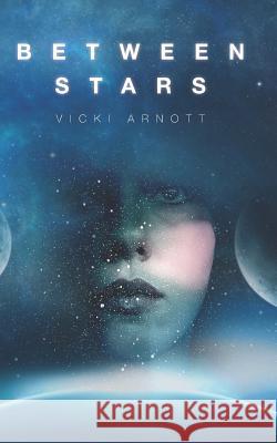 Between Stars Vicki Arnott 9781795000147