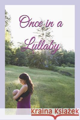 Once in a Lullaby Linda Schmalz 9781795004169 Independently Published