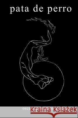 Pata de Perro Oscar Altamiran 9781795013208 Independently Published