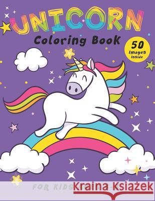 Unicorn Coloring Book: 50 Unique Designs for Kids Ages 4-8 Happy Kid Press 9781795022040 Independently Published