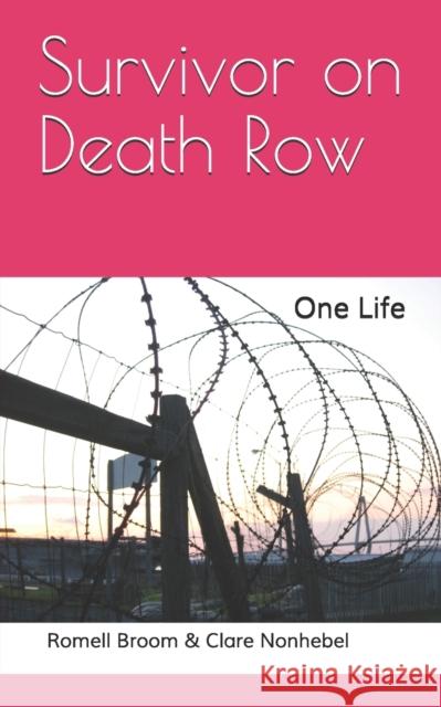 Survivor on Death Row: One Life Clare Nonhebel Romell Broom Clar 9781795025034 Independently Published