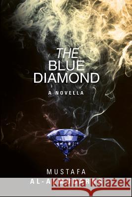 The Blue Diamond Mustafa Al-Almudarrs 9781795031493