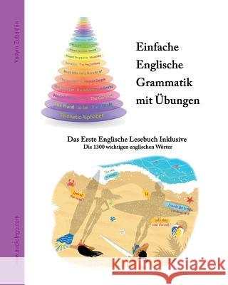 Einfache Englische Grammatik mit Übungen: Das Erste Englische Lesebuch Inklusive Vadym Zubakhin 9781795033527