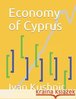 Economy of Cyprus Ivan Kushnir 9781795037457 Independently Published