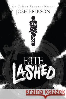 Fate Lashed Josh Erikson 9781795038409 Independently Published