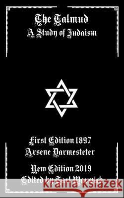 The Talmud: A Story of Judaism Tarl Warwick Arsene Darmesteter 9781795046329 Independently Published