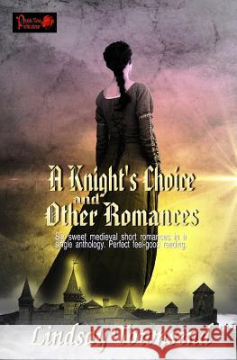 A Knight's Choice and Other Romances Lindsay Townsend 9781795046701 Independently Published