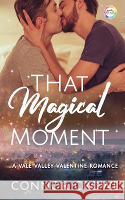 That Magical Moment: A Valentine Romance Connor Crowe 9781795051224 Independently Published