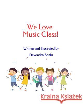 We Love Music Class Devondra Banks 9781795063913 Independently Published