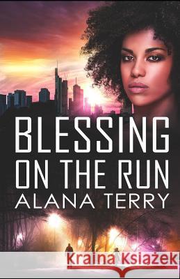 Blessing on the Run Alana Terry 9781795072298 Independently Published