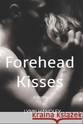 Forehead Kisses Lynn Handley 9781795073387