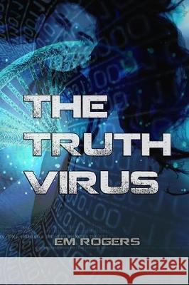 The Truth Virus Jessica Tranter Em Rogers 9781795075626