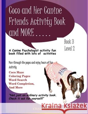 Coco and Her Canine Friends Activity Book and More . . . Charline Rainey Smith 9781795080323 Independently Published