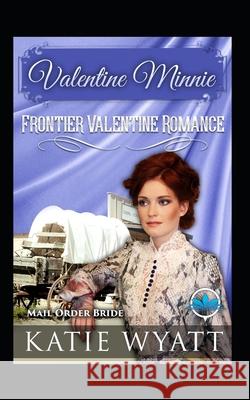 Valentine Minnie Katie Wyatt 9781795086707 Independently Published