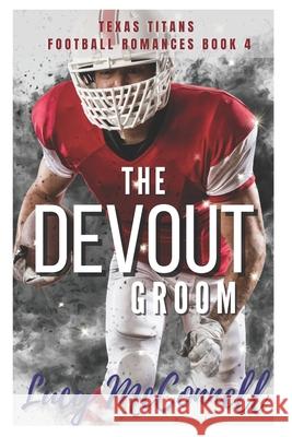 The Devout Groom Lucy McConnell 9781795093095 Independently Published