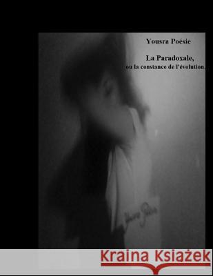 La Paradoxale Yousra Poesie 9781795099226 Independently Published
