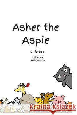 Asher the Aspie Seth Johnson D. Forbes 9781795114318 Independently Published