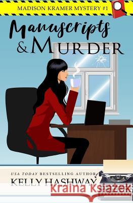 Manuscripts and Murder Kelly Hashway 9781795115681 Independently Published