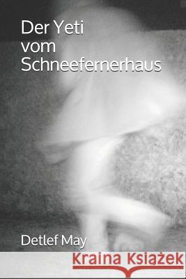 Der Yeti vom Schneefernerhaus May, Detlef 9781795130462 Independently Published