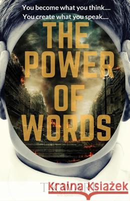 The Power of Words T. K. Ware 9781795132336 Independently Published