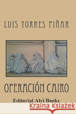 Operación Cairo: Editorial Alvi Books Latorre Solá, María Teresa 9781795134026