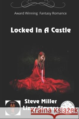 Locked In A Castle Miller, Steve 9781795140577