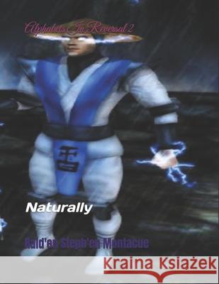 Alphabets In Reversal 2: Naturally Raid'en Steph'en Montacue 9781795147880