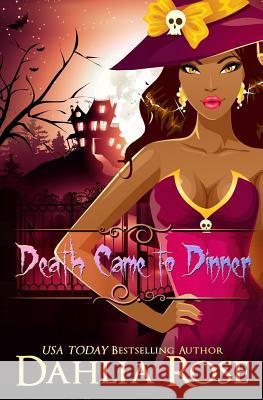 Death Came To Dinner Rose, Dahlia 9781795149983