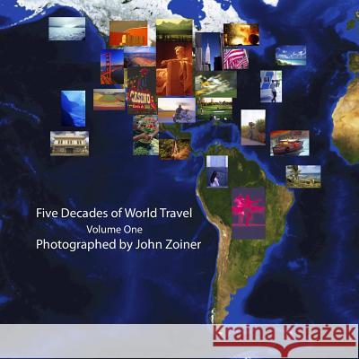 Five Decades of World Travel John Zoiner 9781795150538 Independently Published