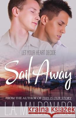 Sail Away L. a. Maldonado 9781795153010 Independently Published