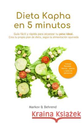 Dieta Kapha en 5 Minutos - Guía fácil y rápida para alcanzar tu peso ideal: Crea tu propio plan de dieta, según la alimentación Ayurveda Editorial, Zweibook 9781795153034 Independently Published