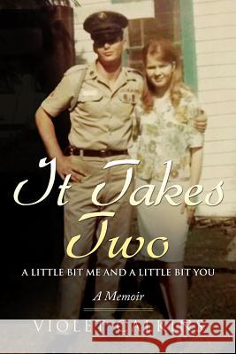 It Takes Two: A Little Bit Me and a Little Bit You Louis del Calkins Violet Calkins 9781795156042 Independently Published