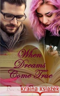 When Dreams Come True R J Groves 9781795156448