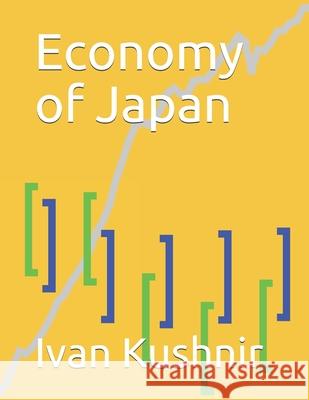 Economy of Japan Ivan Kushnir 9781795180634 Independently Published