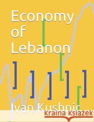 Economy of Lebanon Ivan Kushnir 9781795192521 Independently Published